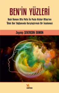 Ben'in Yüzleri;Bask Romanı Otto Pette İle Puslu Kıtalar Atlası’nın ‘Öteki Ben’ Bağlamında Karşılaştırmalı Bir İncelemesi