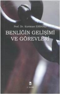 Benliğin Gelişimi ve Görevleri