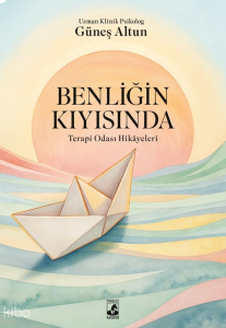 Benliğin Kıyısında: Terapi Odası Hikayeleri