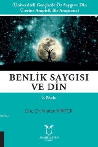 Benlik Saygısı ve Din; Üniversiteli Gençlerde Öz Saygı ve Din Üzerine Ampirik Bir Araştırma