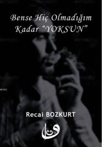 Bense Hiç Olmadığım Kadar "Yoksun"