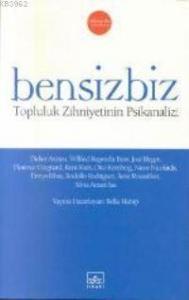 Bensizbiz; Topluluk Zihniyetinin Psikanalizi