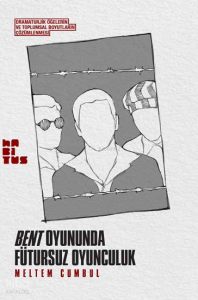 Bent Oyununda Fütursuz Oyunculuk