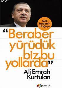 Beraber Yürüdük Biz Bu Yollarda