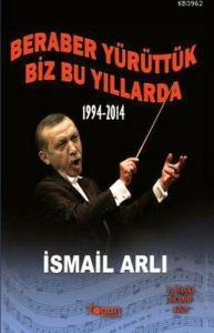 Beraber Yürüttük Biz Bu Yıllarda 1994-2014