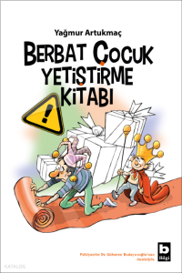 Berbat Çocuk Yetiştirme Kitabı