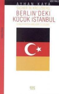 Berlindeki Küçük İstanbul; Diyasporada Kimliğin Oluşumu
