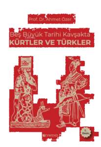 Beş Büyük Tarihi Kavşakta Kürtler vr Türkler