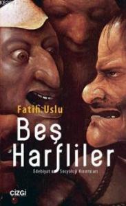 Beş Harfliler; Edebiyat ve Sosyoloji Kırıntıları