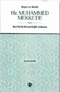 Beşer ve Resûl Hz. Muhammed Mekke'de