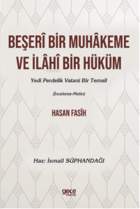 Beşerî Bir Muhakeme ve İlâhî Bir Hüküm