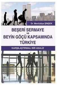 Beşeri Sermaye ve Beyin Göçü Kapsamında Türkiye; Karşılaştırmalı Bir Analiz