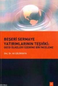 Beşeri Sermaye Yatırımlarının Teşviki: Oecd Ülkeleri Üzerine Bir İnceleme
