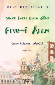 Beşi Her Yerde-1 “Seksen Dokuz Buçuk Günde Fevr-î