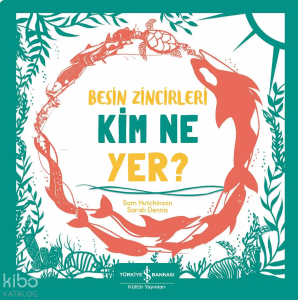 Besin Zincirleri Kim Ne Yer?