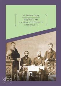 Beşir Fuad; İlk Türk Pozitivist ve Natüralisti