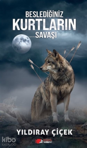Beslediğiniz Kurtların Savaşı