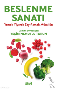 Beslenme Sanatı;Yemek Yiyerek Zayıflamak Mümkün