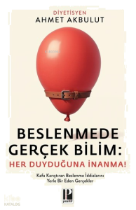 Beslenmede Gerçek Bilim: Her Duyduğuna İnanma!