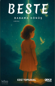 Beste;Babama Dönüş