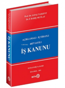 Beta Akademi – Açıklamalı-İçtihatlı 4857 Sayılı İş Kanunu