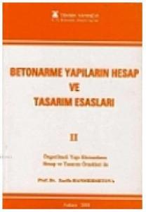 Betonarme Yapıların Hesap ve Tasarım Esasları - II