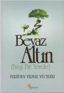 Beyaz Altın; Beşi Bir Yerde