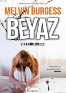 Beyaz; Bir Eroin Güncesi