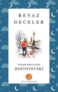 Beyaz Geceler - Fyodor Mihayloviç Dostoyevski - Biom (Dünya Klasikleri)