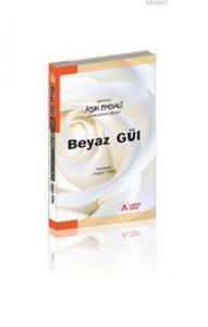 Beyaz Gül; Gürünlü Aşık Emsali Hayatı, Sanatı, Şiirleri