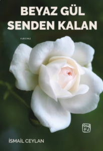 Beyaz Gül Senden Kalan