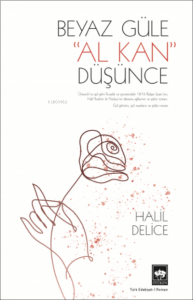 Beyaz Güle Al Kan Düşünce
