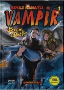 Beyaz Kanatlı Vampir 1; Başım Dertte (Çizimli Özel Versiyon)