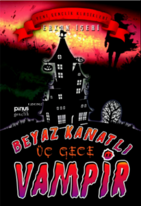 Beyaz Kanatlı Vampir 11 – Üç Gece