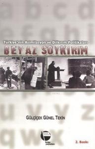 Beyaz Soykırım; Türkiye'nin Asimilasyon ve Dilkırım Politikaları