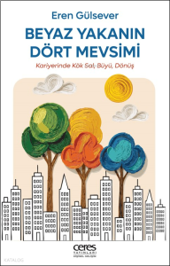 Beyaz Yakanın Dört Mevsimi;Kariyerinde Kök Sal, Büyü, Dönüş