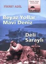 Beyaz Yollar Mavi Deniz; Deli Saraylı