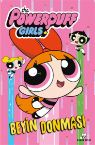 Beyin Donması;The Powerpuff Girls