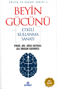 Beyin Gücünü Etkili Kullanma Sanatı; Eğitim ve Başarı Serisi 4
