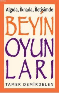 Beyin Oyunları - Algıda, İknada, İletişimde