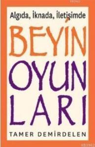 Beyin Oyunları - Algıda, İknada, İletişimde