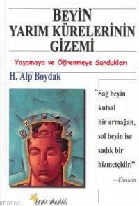 Beyin Yarım Kürelerinin Gizemi ; Yaşamaya ve Öğrenmeye Sundukları