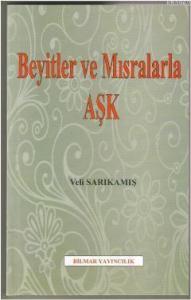 Beyitler ve Mısralarla Aşk