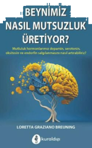 Beynimiz Nasıl Mutluluk Üretiyor?