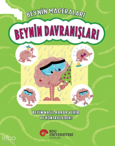 Beynin Davranışları - Beyin Nasıl Karar Verir ve Kontrol Eder?;Beynin Maceraları
