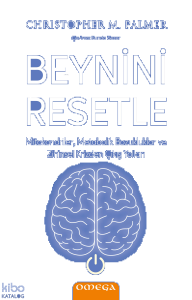 Beynini Resetle;Mitokondriler, Metabolik Bozukluklar ve Zihinsel Krizden Çıkış Yolları