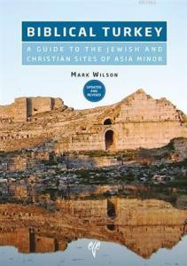 Biblical Turkey; A Guide to the Jewish and Christian Sites of Asia Minor
