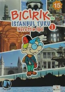 Bıcırık ile İstanbul Turu 1; Bıcırık Serisi 15