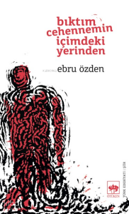 Bıktım Cehennemin İçimdeki Yerinden