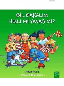 Bil Bakalım - Hızlı mı Yavaş mı?; Eğlenceli Bilim Dizisi
